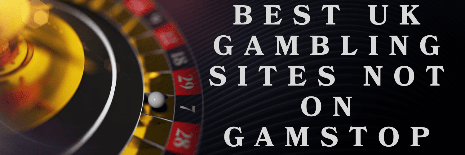 Discover Top Casino Sites Not on Gamstop